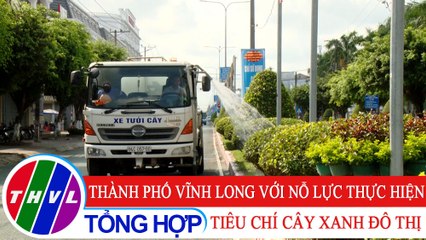 Văn minh đô thị: Thành phố Vĩnh Long với nỗ lực thực hiện tiêu chí cây xanh đô thị