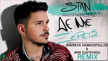 STAN - Δε Με Ξέρεις (Andreas Asimakopoulos & Aris Eustathiou Remix)