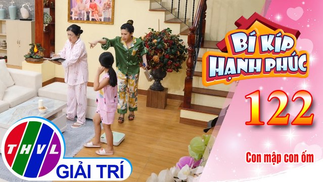 Bà Thủy tự ái khi bị sui gia cho rằng chăm cháu gái không tốt để sụt cân |Bí Kíp Hạnh Phúc - Tập 122