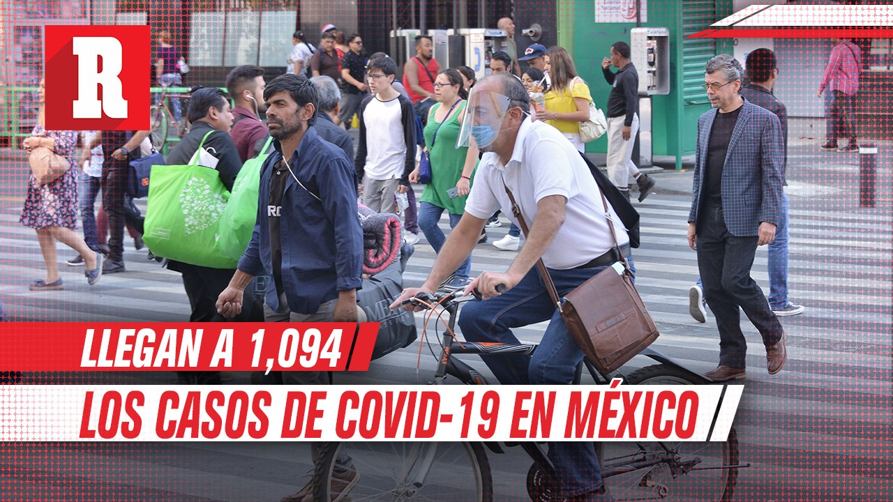 México confirmó 1,094 casos positivos de coronavirus