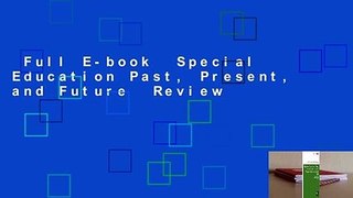 Full E-book  Special Education Past, Present, and Future  Review