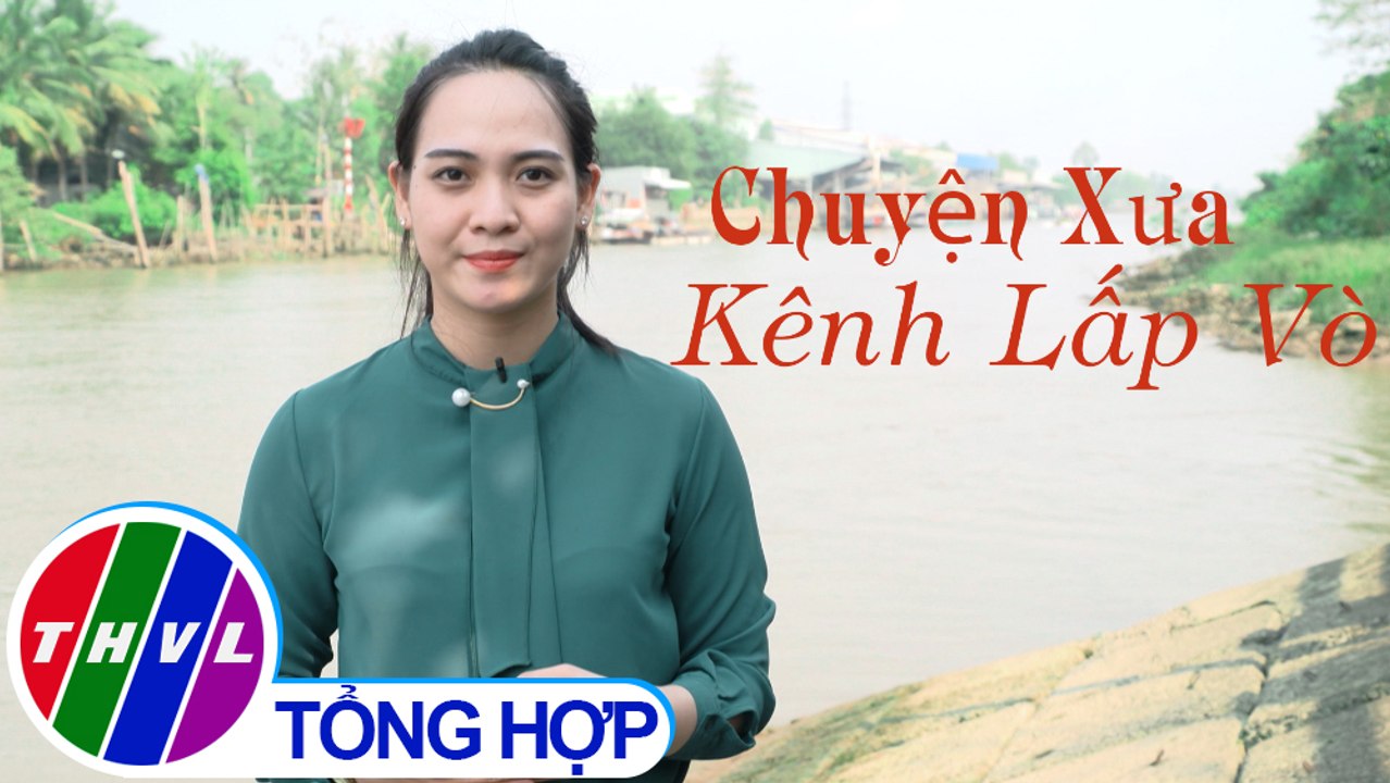 Ký sự truyền hình | Kênh Xáng Lấp Vò - Tập 1: Chuyện xưa kênh Lấp Vò