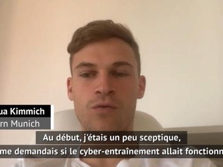 Bayern - Kimmich : "Le cyber-entraînement ? Nous suons beaucoup"