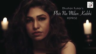 NEW SONG Tulsi Kumar: Phir Na Milen Kabhi Reprise - 2020 Love Song