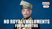 Agong to stop receiving royal emoluments for six months