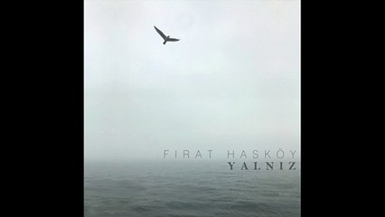 Fırat Hasköy - Gel Diyecek (Official Audio) #Yalnız
