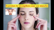 Exercises to strengthen your eye muscles and improve your vision