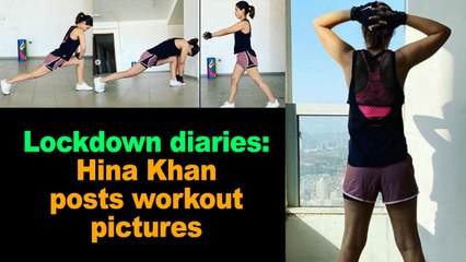 Lockdown diaries: Hina Khan posts workout pictures