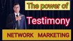The power of testimony | टेस्टीमोनी का महत्व | joining formula | Umashankar Prasad NETWORK MARKETING
