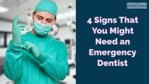 4 Signs You Might Need an Emergency Dentist