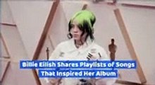 Billie Eilish Shares Playlists of Songs That Inspired Her Album