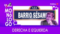 Barrio Sésamo: derecha e izquierda - Monólogo - En la Frontera, 31 de marzo de 2020