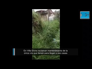 En Villa Elvira reclaman mantenimiento de la única vía que tienen para llegar a sus casas