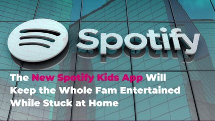 The New Spotify Kids App Will Keep the Whole Fam Entertained While Stuck at Home