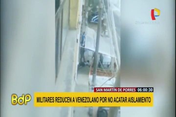 Militares reducen en el piso a extranjero que no acató cuarentena obligatoria