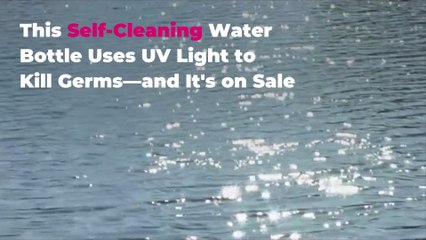 This Self-Cleaning Water Bottle Uses UV Light to Kill Germs—and It's on Sale