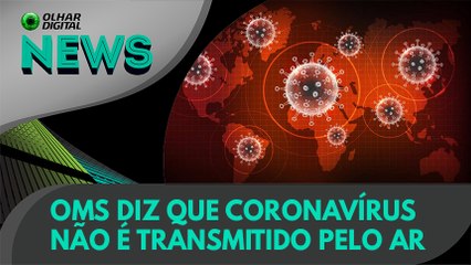 Ao vivo | OMS diz que coronavírus não é transmitido pelo ar | 31/03/2020 #OlharDigital