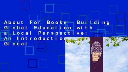 About For Books  Building Global Education with a Local Perspective: An Introduction to Glocal