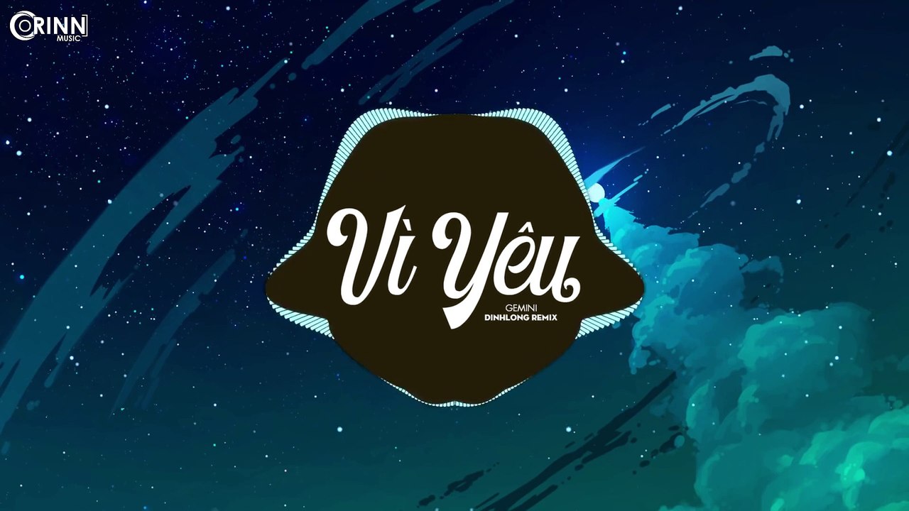 Vì Yêu (DinhLong Remix) - GEMINI - Nhạc Trẻ Remix Căng Cực Gây Nghiện Hay Nhất 2020