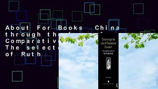 About For Books  China through the Lens of Comparative Education: The selected works of Ruth