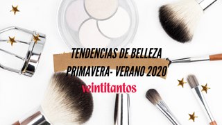 Tendencias de maquillaje y peinado Primavera-Verano 2020