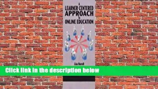 Full version  A Learner Centered Approach to Online Education Complete