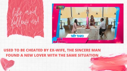 USED TO BE CHEATED BY EX-WIFE, THE SINCERE MAN FOUND A NEW LOVER WITH THE SAME SITUATION