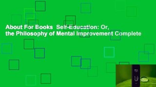 About For Books  Self-Education: Or, the Philosophy of Mental Improvement Complete