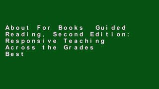 About For Books  Guided Reading, Second Edition: Responsive Teaching Across the Grades  Best