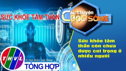 Sức khỏe tâm thần còn chưa được coi trọng ở nhiều người