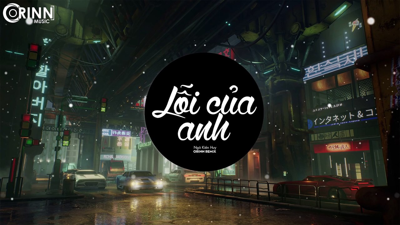 Lỗi Của Anh (Orinn Remix) - Ngô Kiến Huy - Nhạc Trẻ Remix Căng Cực Gây Nghiện Hay Nhất 2020