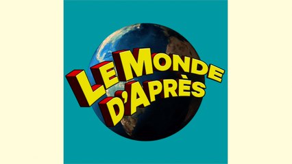 Le monde d'après selon Gaspard Delanoë | On Reste ouvert