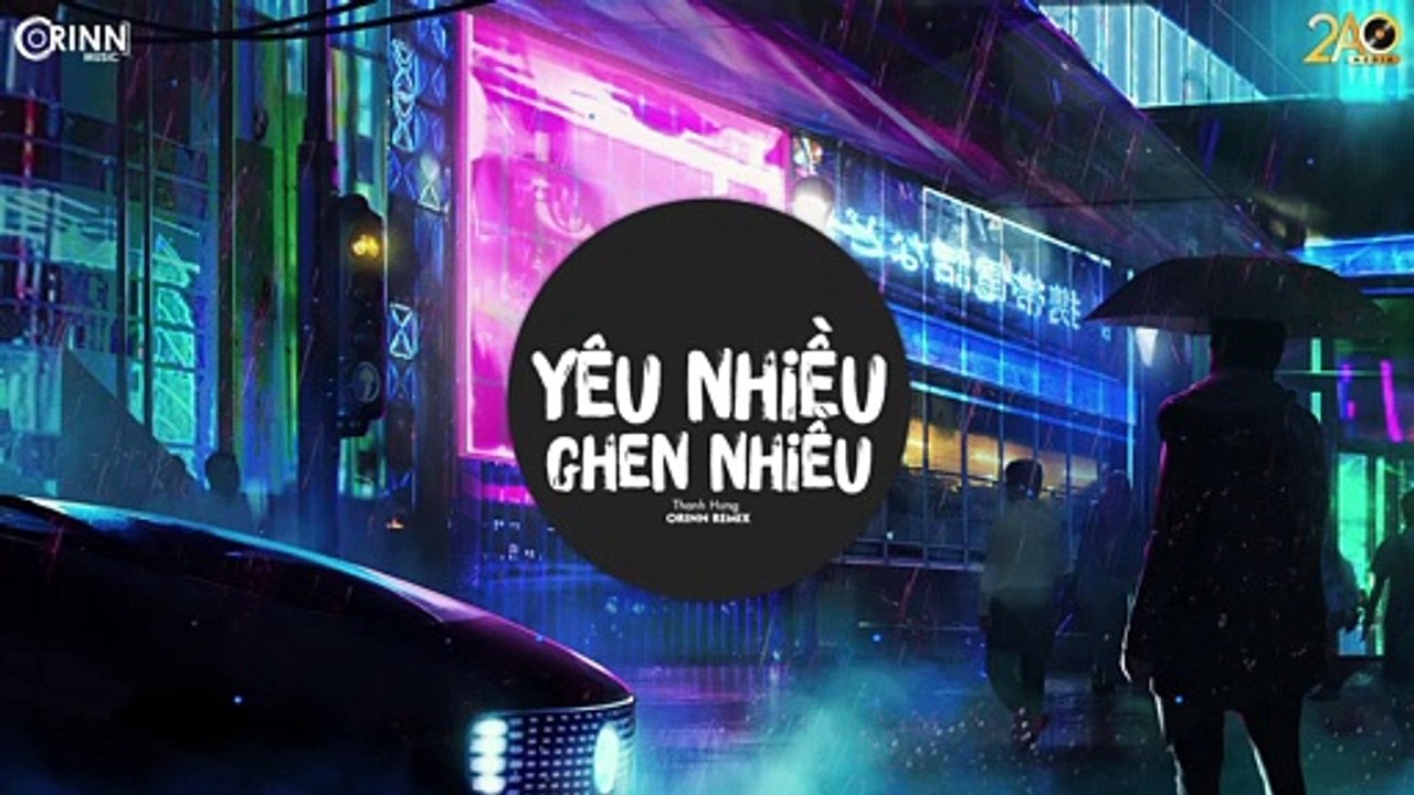 Yêu Nhiều Ghen Nhiều (Orinn Remix) - Thanh Hưng - Nhạc Trẻ Remix Căng Cực Gây Nghiện Hay Nhất 2020