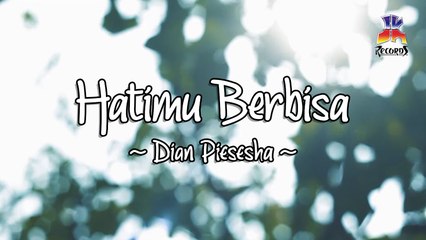 Dian Piesesha - Hatimu Berbisa (Official Lyric Video)
