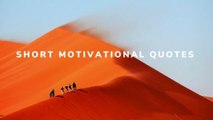 Short Motivational Quotes | Short Motivational Quotes for Inspiration