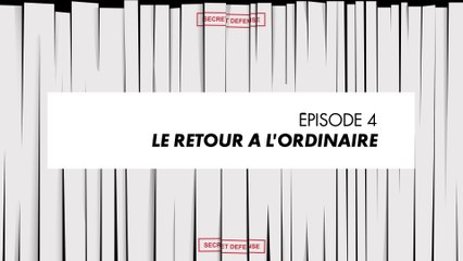 Espion, une vie sous légende - Episode 4 (Podcast Le Bureau des Légendes)