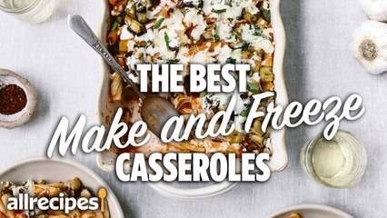 The Best Make & Freeze Casseroles