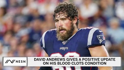 Patriots Center David Andrews Gives Update On Blood Clots Condition