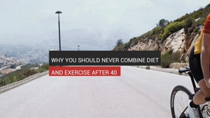 Why You Should Never Combine Diet And Exercise After 40
