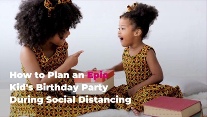 How to Plan an Epic Kid's Birthday Party During Social Distancing