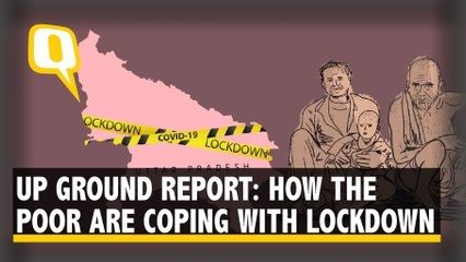 UP Ground Report: How Are the Poor, Old & Daily-Wagers Surviving the Lockdown?