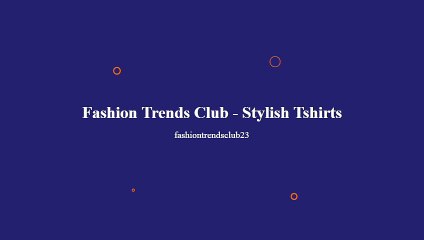 Fashion Trends Club - Stylish Tshirts