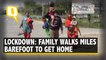 Miles To Go: Migrants Walk Home Hungry & Barefoot Amid Lockdown