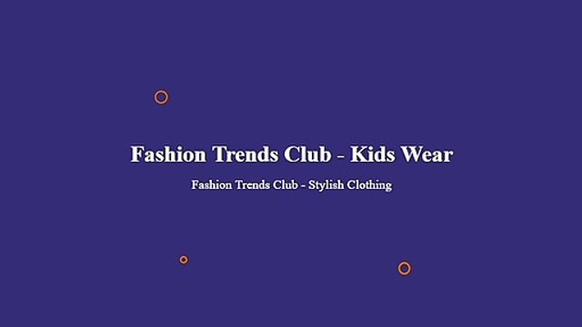 Fashion Trends Club - Kids Wear