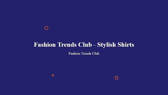 Fashion Trends Club - Stylish Shirts