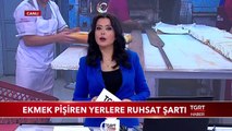 Ekmek Pişiren Yerlere Ruhsat Şartı