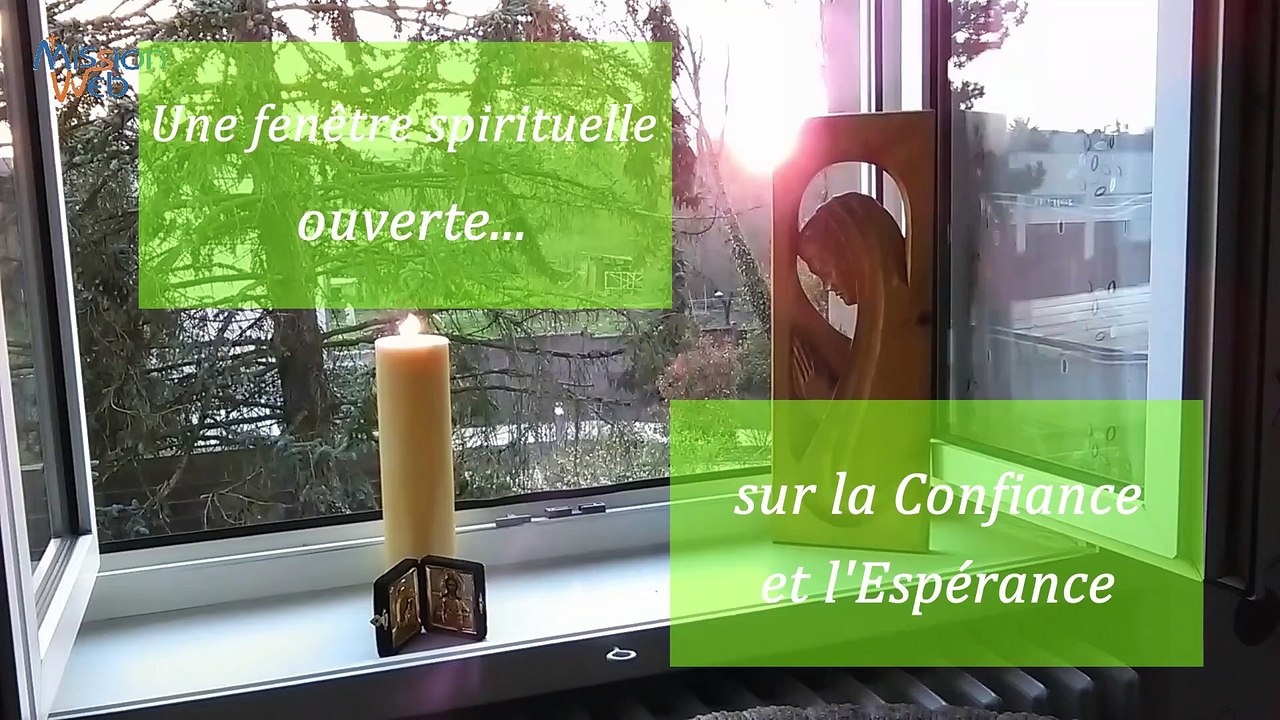 Une fenêtre spirituelle ouverte sur la Confiance et l’Espérance – Père Sébastien ROCH