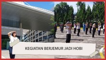 Berjemur Jadi Hobi Baru Karyawan-karyawan Ini