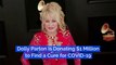 Dolly Parton Is Donating $1 Million to Find a Cure for COVID-19