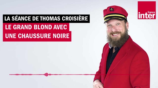 Le Grand Blond avec une chaussure noire - La séance de confinement de Thomas Croisière